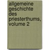 Allgemeine Geschichte Des Priesterthums, Volume 2 door Onbekend