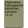 Allgemeine Theologische Bibliothek, Volumes 13-14 by Karl Friedrich Bahrdt