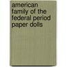 American Family of the Federal Period Paper Dolls door Tom Tierney
