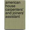 American House Carpenters' and Joiners' Assistant door Lucius D. Gould