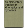 An Elementary Treatise On Kinematics And Dynamics door James Gordon MacGregor