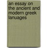 An Essay On The Ancient And Modern Greek Lanuages door Christophoros Plato Castanis