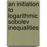 An Initiation To Logarithmic Sobolev Inequalities door Gilles Royer