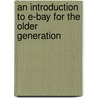 An Introduction To E-Bay For The Older Generation door Cherry Nixon