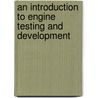 An Introduction To Engine Testing And Development door Richard D. Atkins