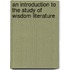 An Introduction To The Study Of Wisdom Literature