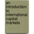 An Introduction to International Capital Markets