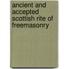 Ancient And Accepted Scottish Rite Of Freemasonry door Charles Sumner Lobingier