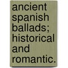 Ancient Spanish Ballads; Historical And Romantic. by John Gibson Lockhart