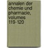 Annalen Der Chemie Und Pharmacie, Volumes 119-120