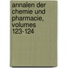 Annalen Der Chemie Und Pharmacie, Volumes 123-124 by Justus Liebig