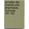Annalen Der Chemie Und Pharmacie, Volumes 151-152 by Justus Liebig