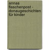 Annas Flaschenpost - Donaugeschichten für Kinder by Michael Döhmann