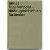 Annas Flaschenpost - Donaugeschichten für Kinder door Michael Döhmann
