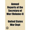 Annual Reports of the Secretary of War (Volume 4) by United States. War Dept