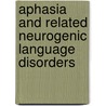 Aphasia and Related Neurogenic Language Disorders door Leonard L. LaPointe
