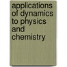 Applications Of Dynamics To Physics And Chemistry door John Joseph Thomson