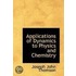 Applications Of Dynamics To Physics And Chemistry