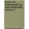 Archiv for Mathematik Og Naturvidenskab, Volume 1 door Onbekend