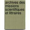 Archives Des Missions Scientifiques Et Littraires by indu France. Commiss