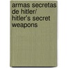 Armas secretas de Hitler/ Hitler's Secret Weapons door Jose Miguel Romana