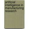 Artificial Intelligence In Manufacturing Research door Onbekend