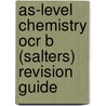 As-Level Chemistry Ocr B (Salters) Revision Guide door Richards Parsons