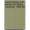 Asahi Pentax And Pentax Slr 35mm Cameras, 1952-89 door Danilo Cecchi