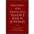 Assessing And Managing Violence Risk In Juveniles