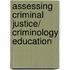 Assessing Criminal Justice/ Criminology Education