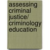 Assessing Criminal Justice/ Criminology Education door Laura J. Moriarty