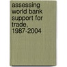 Assessing World Bank Support For Trade, 1987-2004 by Yvonne Tsikata