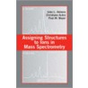 Assigning Structures to Ions in Mass Spectrometry door John L. Holmes