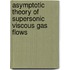 Asymptotic Theory Of Supersonic Viscous Gas Flows
