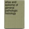 Atlas and Epitome of General Pathologic Histology by Ludvig Hektoen