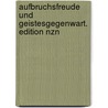 Aufbruchsfreude Und Geistesgegenwart. Edition Nzn door Onbekend