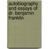 Autobiography and Essays of Dr. Benjamin Franklin