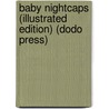 Baby Nightcaps (Illustrated Edition) (Dodo Press) door Aunt Fanny