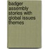 Badger Assembly Stories With Global Issues Themes