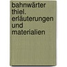 Bahnwärter Thiel. Erläuterungen und Materialien by Gerhard Hauptmann