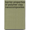 Barrier Properties Of Polymer Clay Nanocomposites by Vikas Mittal