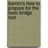 Barron's How To Prepare For The Toeic Bridge Test