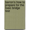 Barron's How To Prepare For The Toeic Bridge Test by Lin Lougheed