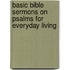 Basic Bible Sermons On Psalms For Everyday Living