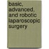 Basic, Advanced, And Robotic Laparoscopic Surgery