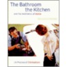 Bathroom, The Kitchen And The Aesthetics Of Waste by J. Abbott Miller