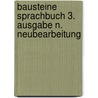 Bausteine Sprachbuch 3. Ausgabe N. Neubearbeitung door Onbekend