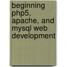 Beginning Php5, Apache, And Mysql Web Development door Yann Le Scouarnec
