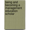 Being And Becoming A Management Education Scholar by Charles Wankel