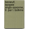 Beowulf, Epopee Anglo-Saxonne, Tr. Par L. Botkine door Beowulf